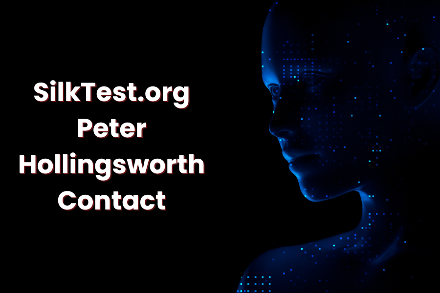 Silktest.org: Peter Hollingsworth Contact – Everything You Need to Know